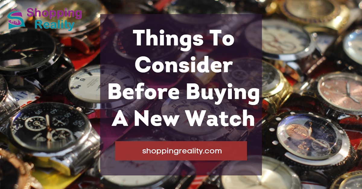 Buying a New Watch: Guide to Choosing the Perfect Timepiece