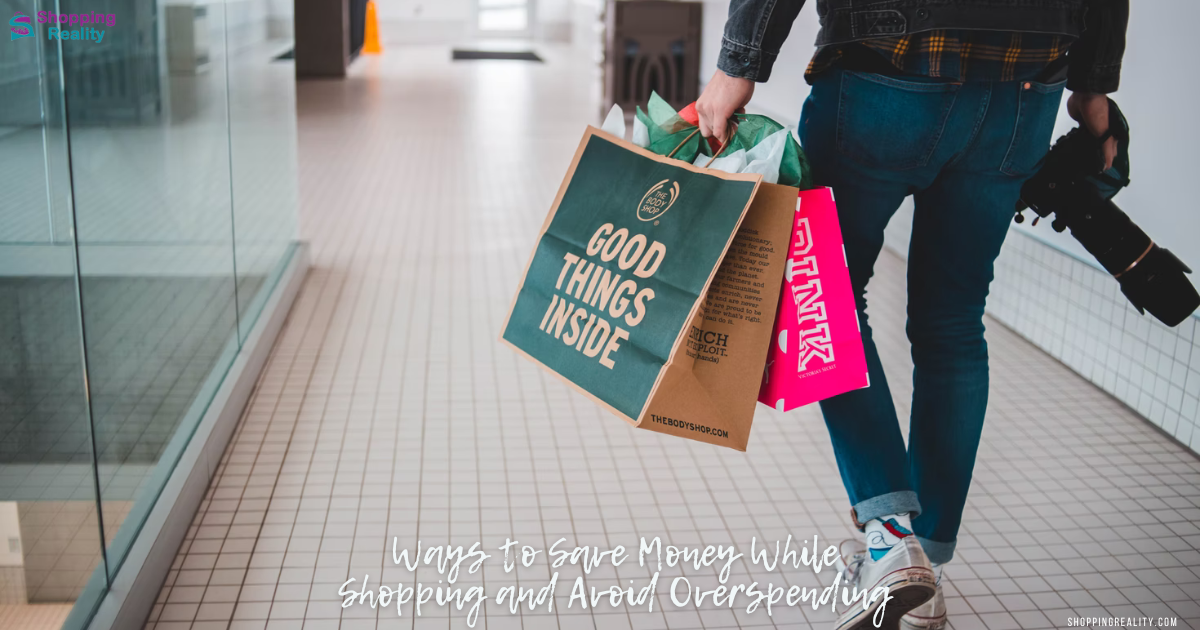 Ways to Save Money While Shopping and Avoid Overspending